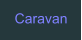 Caravan