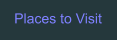 Places to Visit