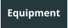 Equipment